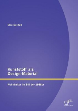 Könyv Kunststoff als Design-Material Elke Beilfuss