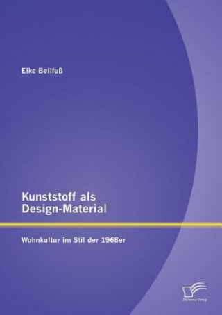 Książka Kunststoff als Design-Material Elke Beilfuss