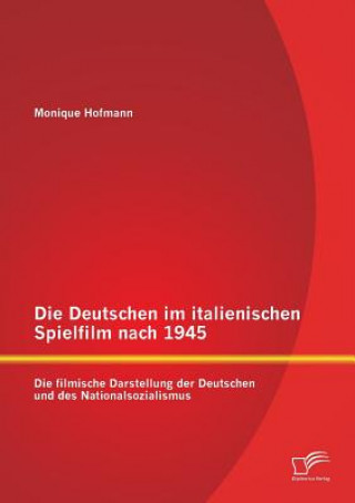 Книга Deutschen im italienischen Spielfilm nach 1945 Monique Hofmann