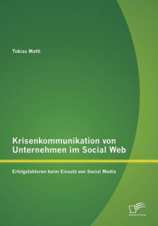 Könyv Krisenkommunikation von Unternehmen im Social Web Tobias Mattl