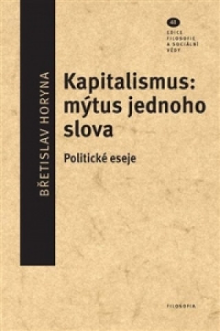 Book Kapitalismus: mýtus jednoho slova Břetislav Horyna