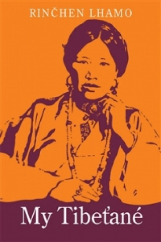Книга My Tibeťané Rinčhen Lhamo