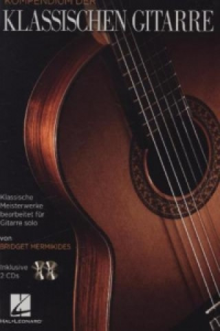 Tiskovina Kompendium der klassischen Gitarre, m. 2 Audio-CDs Bridget Mermikides