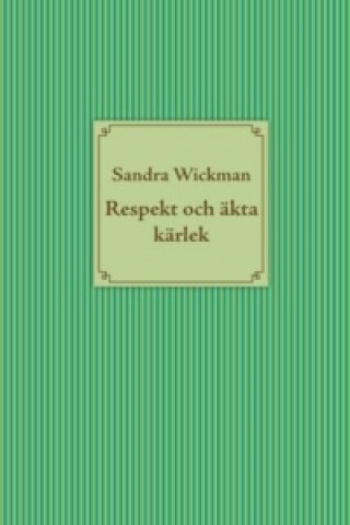 Kniha Respekt och äkta kärlek Sandra Wickman