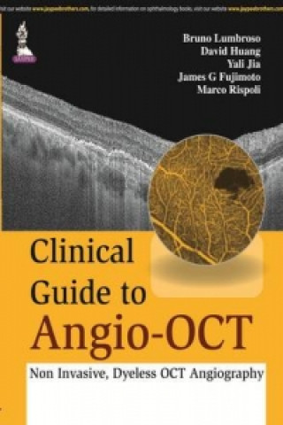Книга Clinical Guide to Angio-OCT: Non Invasive, Dyeless OCT Angiography Bruno Lumbroso