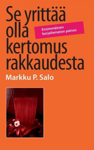 Knjiga Se yrittaa olla kertomus rakkaudesta Markku P Salo