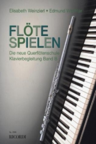 Knjiga Flöte Spielen, Band B, Klavierbegleitungen Elisabeth Weinzierl