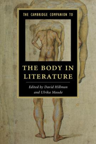 Könyv Cambridge Companion to the Body in Literature David Hillman