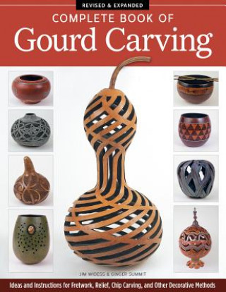 Könyv Complete Book of Gourd Carving, Revised & Expanded Jim Widess