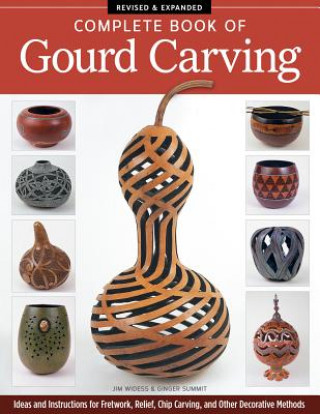 Book Complete Book of Gourd Carving, Revised & Expanded Jim Widess