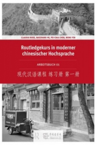 Carte Routledge Kurs in moderner chinesischer Hochsprache - Arbeitsbuch 1 (Ausgabe mit Kurzzeichen), m. 1 Audio-CD Claudia Ross
