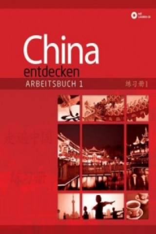 Książka China entdecken - Arbeitsbuch 1, m. 1 Audio-CD. Bd.1 Betty Hung