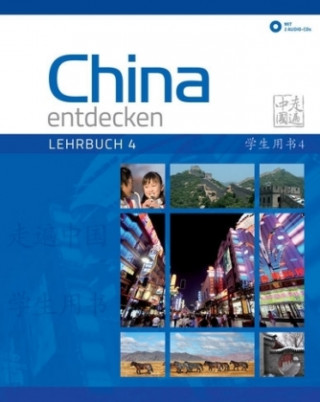 Kniha China entdecken - Lehrbuch 4, m. 2 Audio-CD. Bd.4 