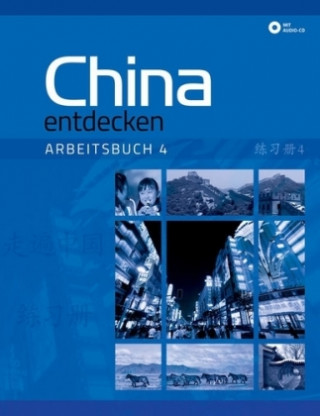 Buch China entdecken - Arbeitsbuch 4, m. 1 Audio-CD. Bd.4 