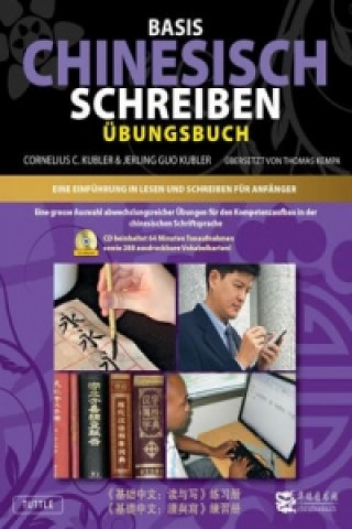 Könyv Basis Chinesisch Schreiben - Übungsbuch mit CD-ROM Cornelis C. Kubler