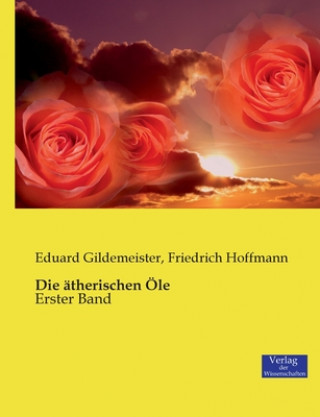 Könyv atherischen OEle Eduard Gildemeister