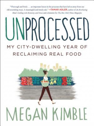 Kniha Unprocessed Megan Kimble