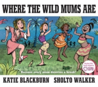 Książka Where the Wild Mums Are Katie Blackburn