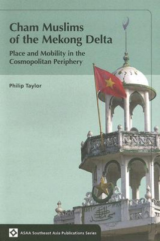 Knjiga Cham Muslims of the Mekong Delta Philip Taylor