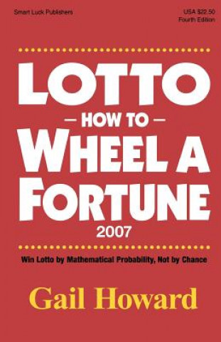 Kniha Lotto How to Wheel A Fortune 2007 Gail Howard