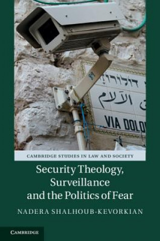 Книга Security Theology, Surveillance and the Politics of Fear Nadera Shalhoub-Kevorkian