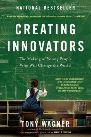 Könyv Creating Innovators Tony Wagner