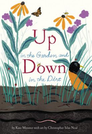 Kniha Up in the Garden and Down in the Dirt Kate Messner