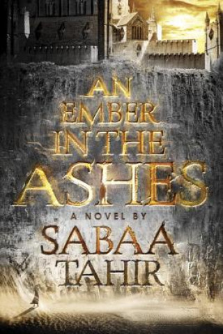Könyv Ember in the Ashes Sabaa Tahir