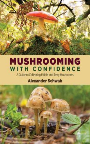 Kniha Mushrooming with Confidence Alexander Schwab