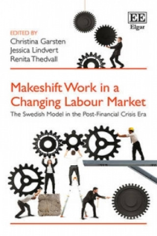 Kniha Makeshift Work in a Changing Labour Market - The Swedish Model in the Post-Financial Crisis Era 