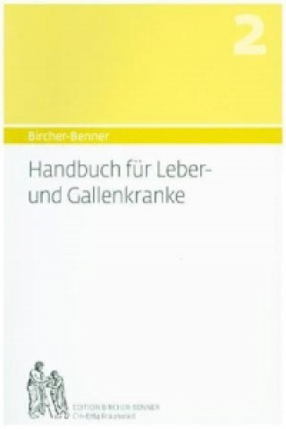 Kniha Bircher-Benner Handbuch für Leber- und Gallenkranke Andres Bircher