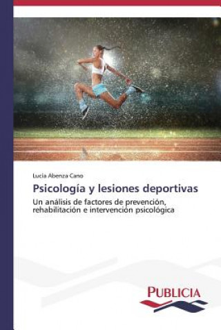 Kniha Psicologia y lesiones deportivas Abenza Cano Lucia