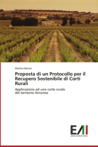 Kniha Proposta di un Protocollo per il Recupero Sostenibile di Corti Rurali Barion Matteo