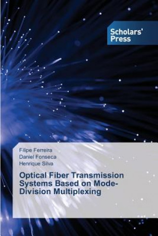 Könyv Optical Fiber Transmission Systems Based on Mode-Division Multiplexing Ferreira Filipe