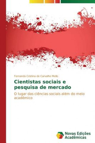 Książka Cientistas sociais e pesquisa de mercado De Carvalho Mello Fernanda Cristina