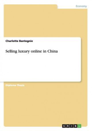 Könyv Selling luxury online in China Charlotte Bantegnie