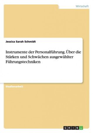 Kniha Instrumente der Personalfuhrung. UEber die Starken und Schwachen ausgewahlter Fuhrungstechniken Jessica Sarah Schmidt