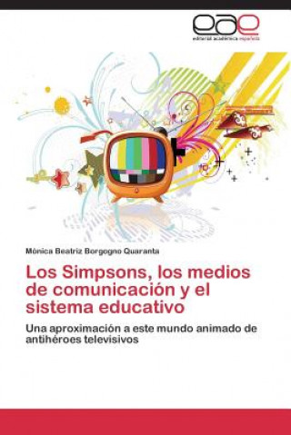 Buch Simpsons, los medios de comunicacion y el sistema educativo Borgogno Quaranta Monica Beatriz