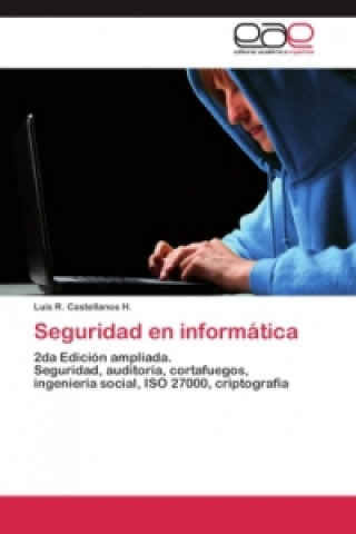 Kniha Seguridad en informatica Luis R. Castellanos H.