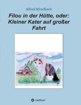 Książka Filou in der Hutte, oder Alfred Mittelbach