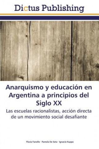 Könyv Anarquismo y educacion en Argentina a principios del Siglo XX Fanello Flavia