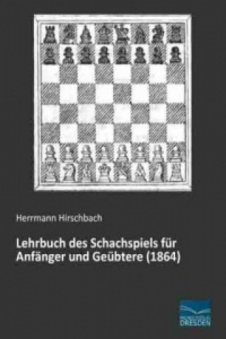 Buch Lehrbuch des Schachspiels für Anfänger und Geübtere (1864) Herrmann Hirschbach