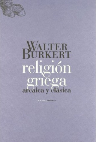 Książka Religión Griega Arcaica y Clásica WALTER BURKERT