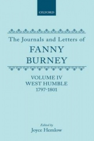 Kniha Journals and Letters of Fanny Burney (Madame d'Arblay): Volume IV: West Humble, 1797-1801 Fanny Burney