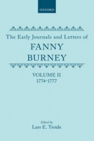 Könyv Early Journals and Letters of Fanny Burney: Volume II: 1774-1777 Fanny Burney