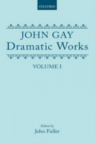 Libro Dramatic Works: Volume I John Gay