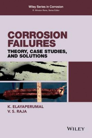 Книга Corrosion Failures - Theory, Case Studies, and Solutions K. Elayaperumal