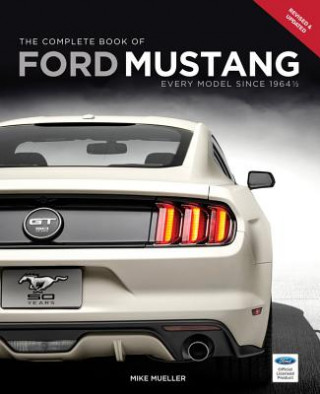 Carte Complete Book of Ford Mustang Mike Mueller