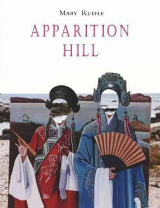 Könyv Apparition Hill Mary Ruefle