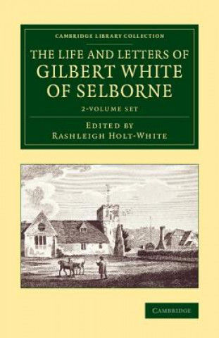 Kniha Life and Letters of Gilbert White of Selborne 2 Volume Set Rashleigh Holt-White